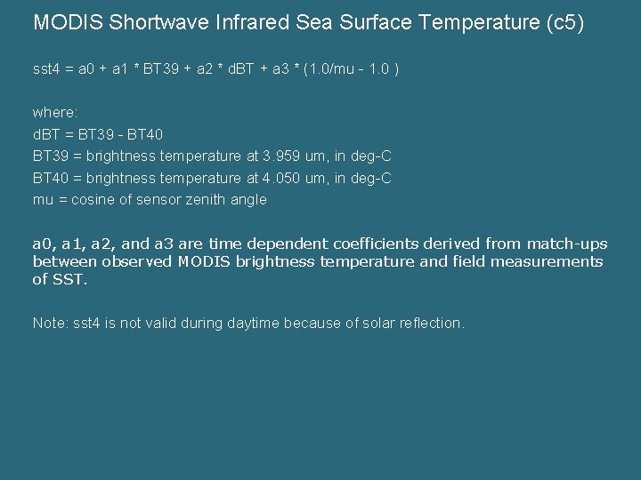 MODIS Shortwave Infrared Sea Surface Temperature (c 5) sst 4 = a 0 +