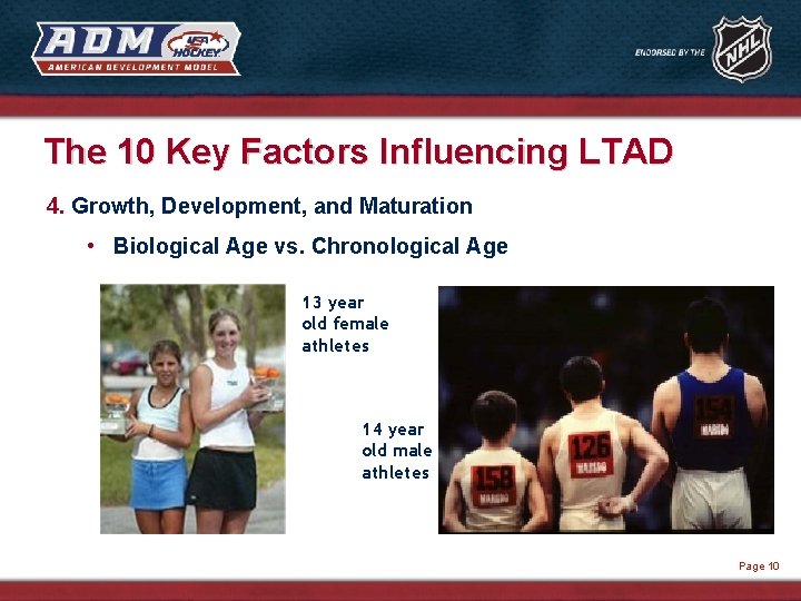 The 10 Key Factors Influencing LTAD 4. Growth, Development, and Maturation • Biological Age