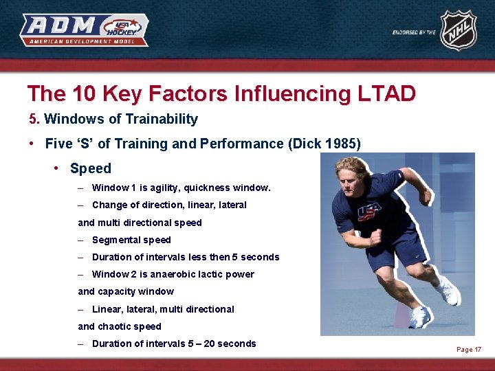 The 10 Key Factors Influencing LTAD 5. Windows of Trainability • Five ‘S’ of