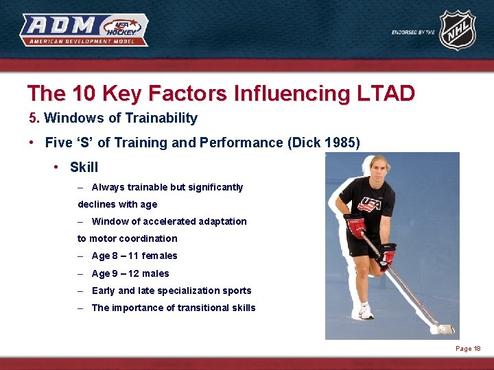 The 10 Key Factors Influencing LTAD 5. Windows of Trainability • Five ‘S’ of