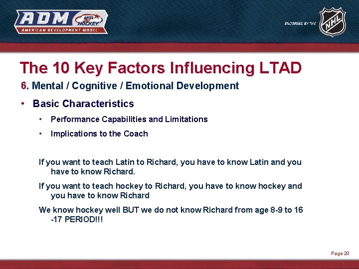 The 10 Key Factors Influencing LTAD 6. Mental / Cognitive / Emotional Development •