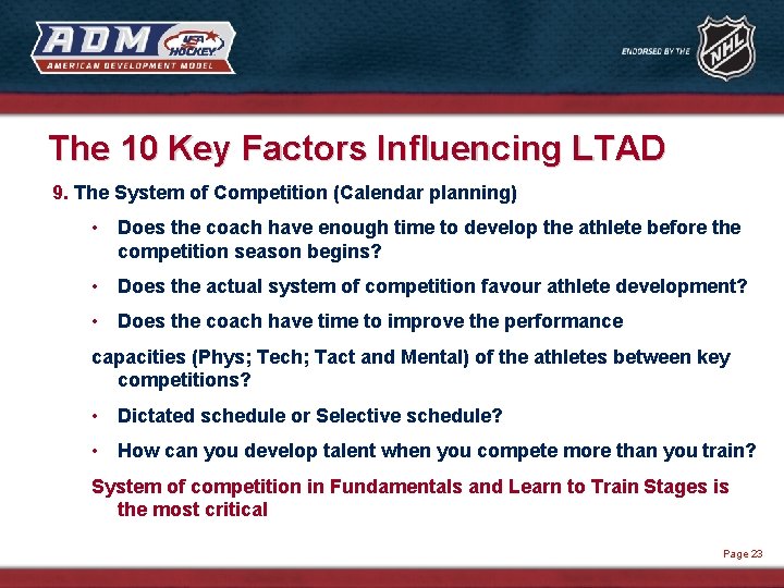 The 10 Key Factors Influencing LTAD 9. The System of Competition (Calendar planning) •