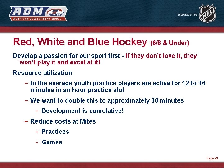 Red, White and Blue Hockey (6/8 & Under) Develop a passion for our sport