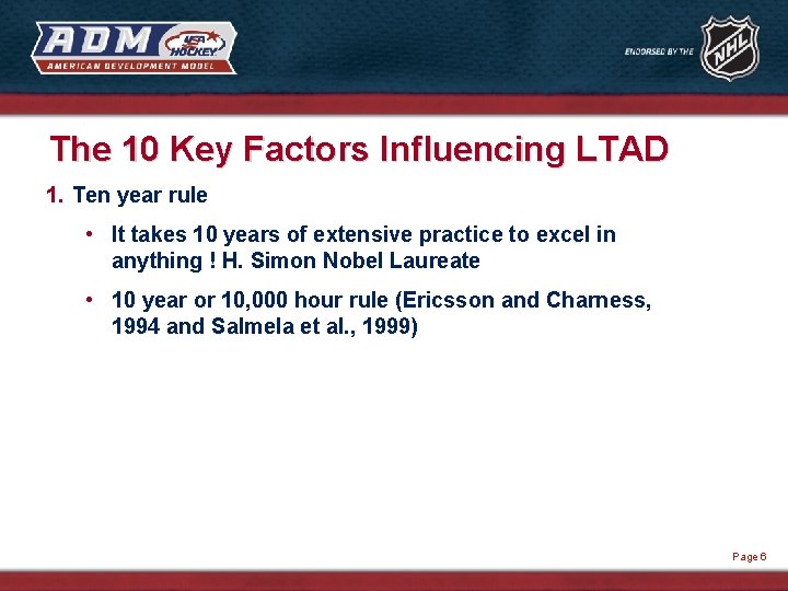 The 10 Key Factors Influencing LTAD 1. Ten year rule • It takes 10