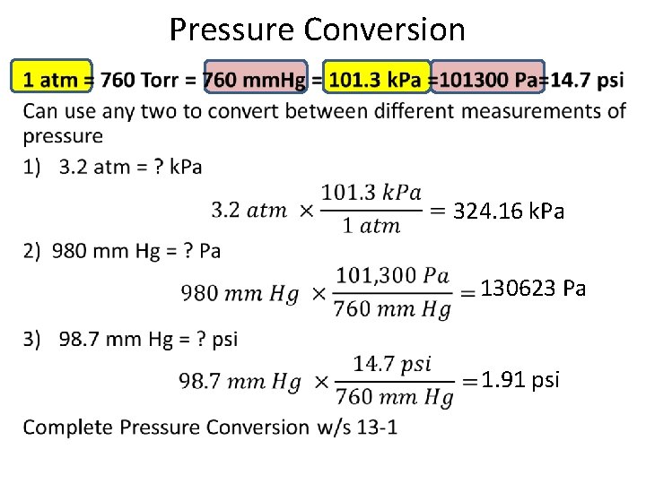 Pressure Conversion • 324. 16 k. Pa 130623 Pa 1. 91 psi 