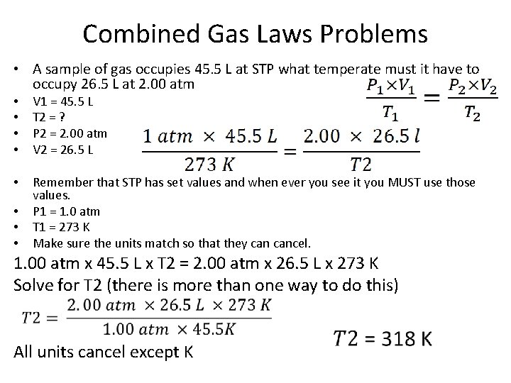 Combined Gas Laws Problems • A sample of gas occupies 45. 5 L at