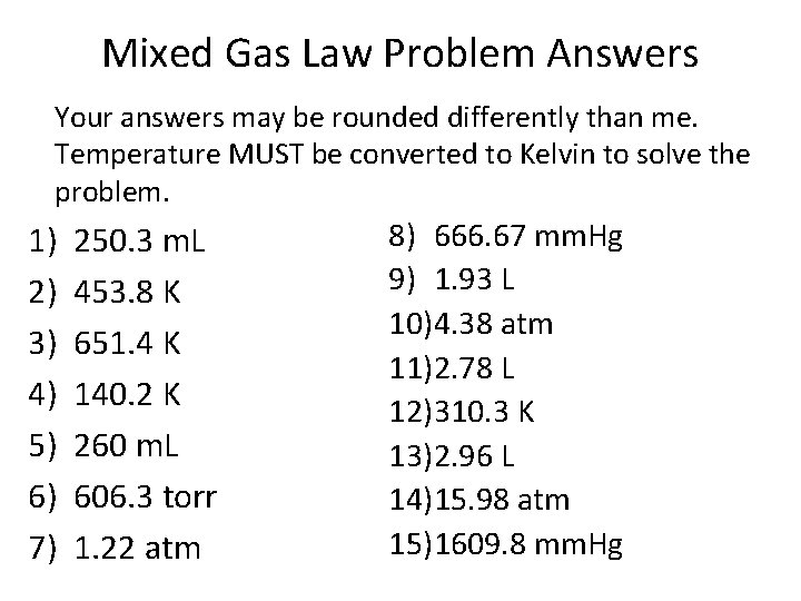 Mixed Gas Law Problem Answers Your answers may be rounded differently than me. Temperature
