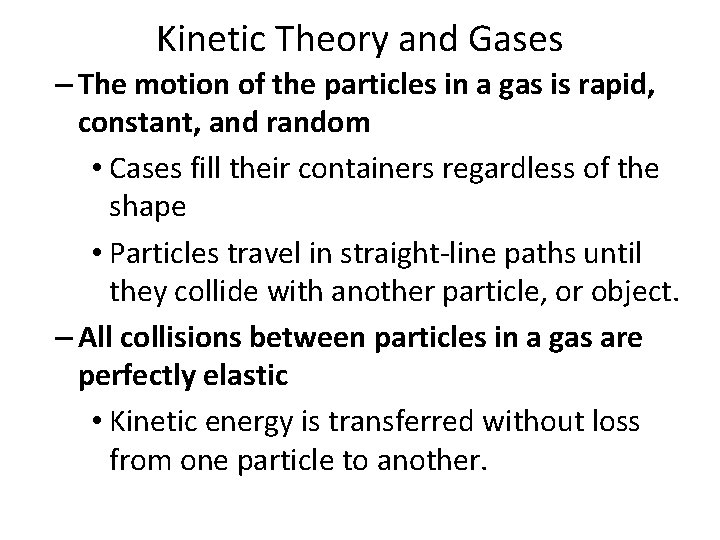 Kinetic Theory and Gases – The motion of the particles in a gas is