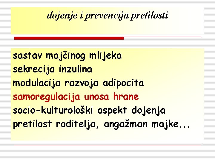 dojenje i prevencija pretilosti sastav majčinog mlijeka sekrecija inzulina modulacija razvoja adipocita samoregulacija unosa