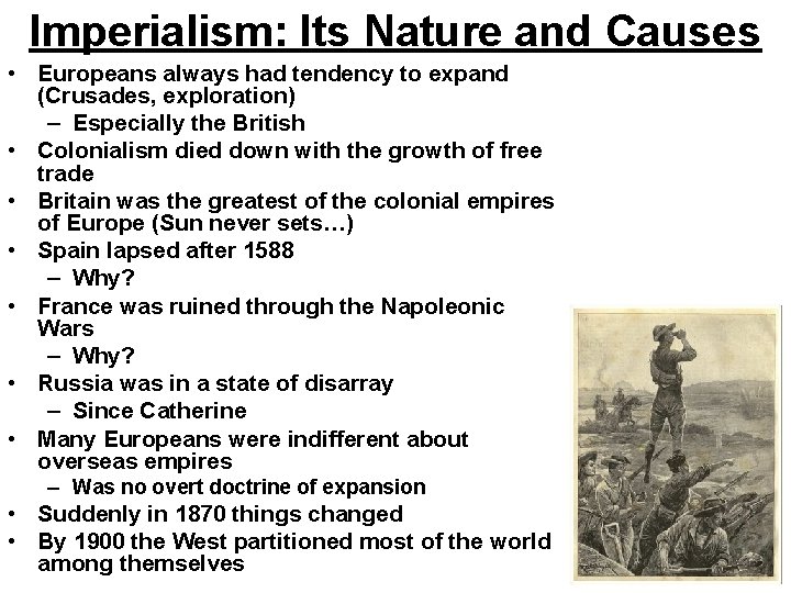 Imperialism: Its Nature and Causes • Europeans always had tendency to expand (Crusades, exploration)