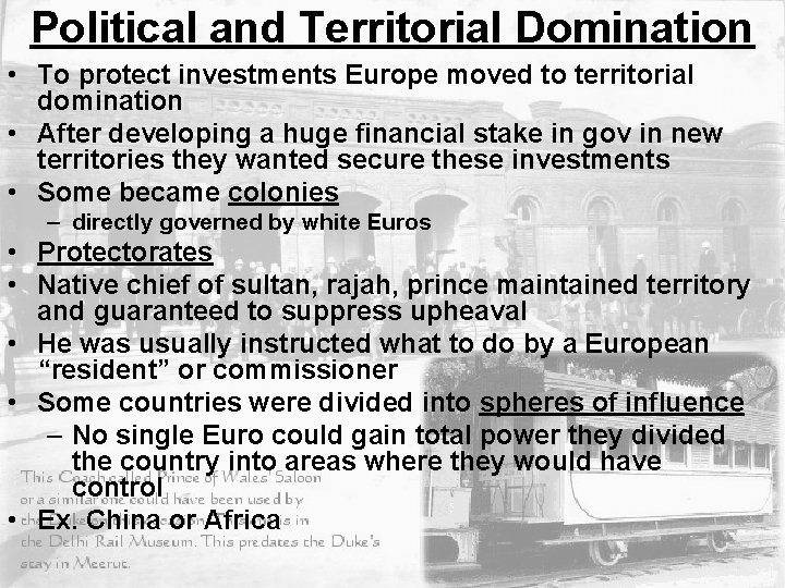 Political and Territorial Domination • To protect investments Europe moved to territorial domination •