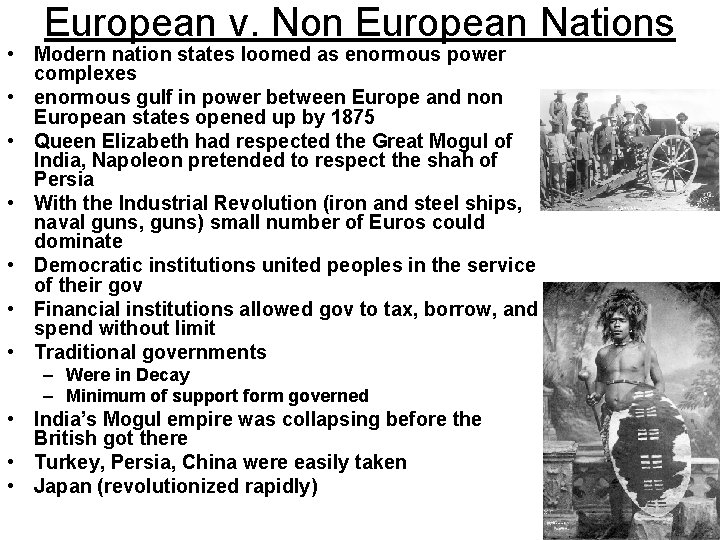 European v. Non European Nations • Modern nation states loomed as enormous power complexes
