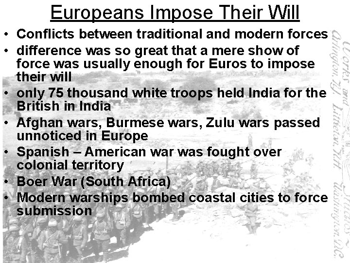 Europeans Impose Their Will • Conflicts between traditional and modern forces • difference was