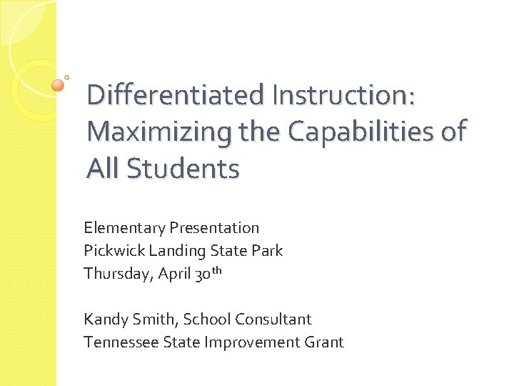Differentiated Instruction: Maximizing the Capabilities of All Students Elementary Presentation Pickwick Landing State Park