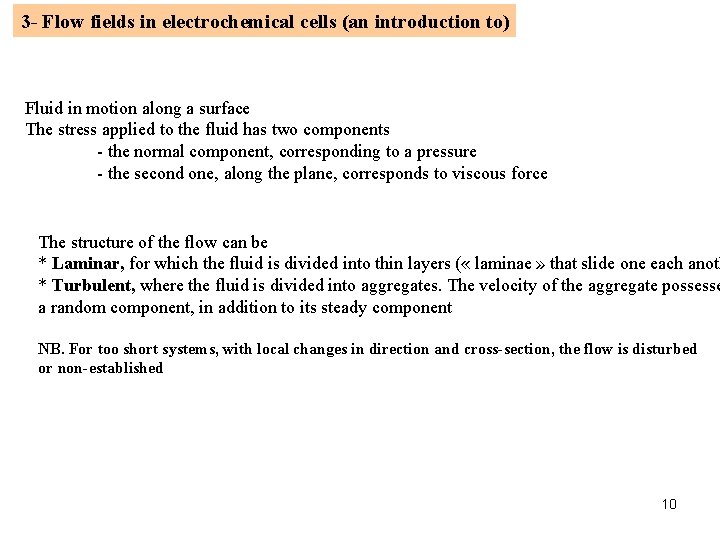 3 - Flow fields in electrochemical cells (an introduction to) Fluid in motion along