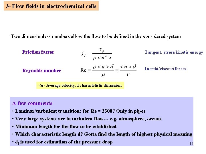 3 - Flow fields in electrochemical cells Two dimensionless numbers allow the flow to