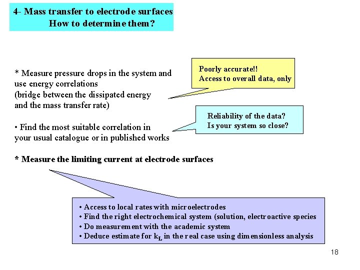 4 - Mass transfer to electrode surfaces How to determine them? * Measure pressure
