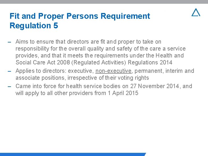 Fit and Proper Persons Requirement Regulation 5 – Aims to ensure that directors are