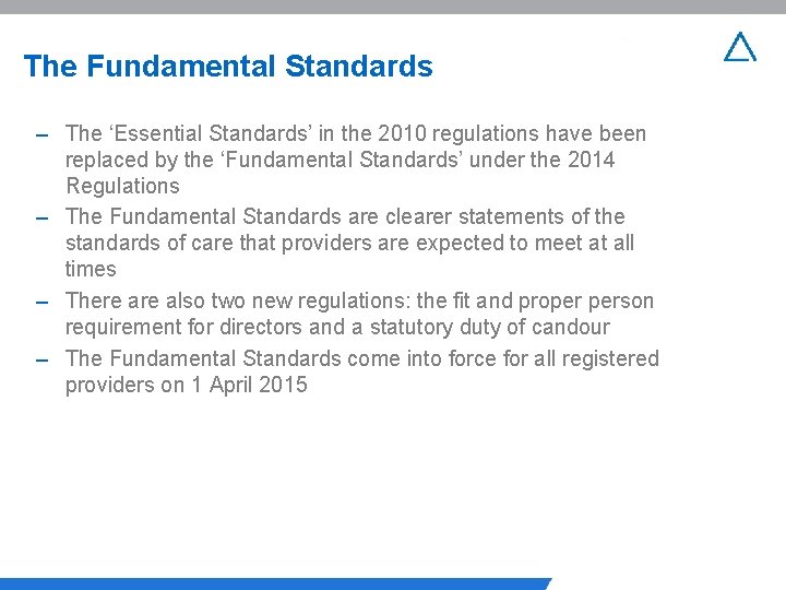 The Fundamental Standards – The ‘Essential Standards’ in the 2010 regulations have been replaced