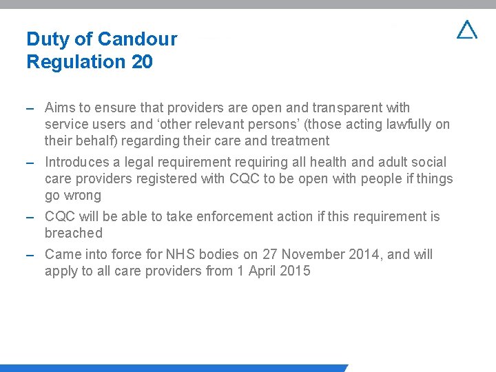 Duty of Candour Regulation 20 – Aims to ensure that providers are open and