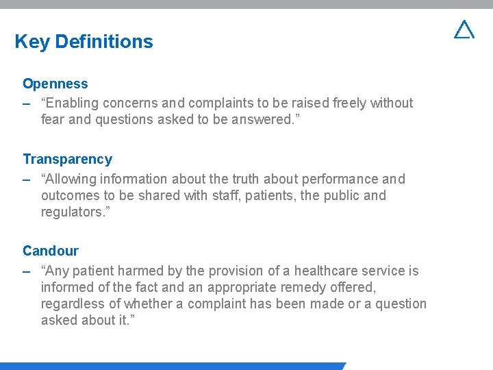 Key Definitions Openness – “Enabling concerns and complaints to be raised freely without fear