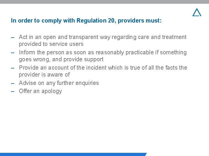 In order to comply with Regulation 20, providers must: – Act in an open