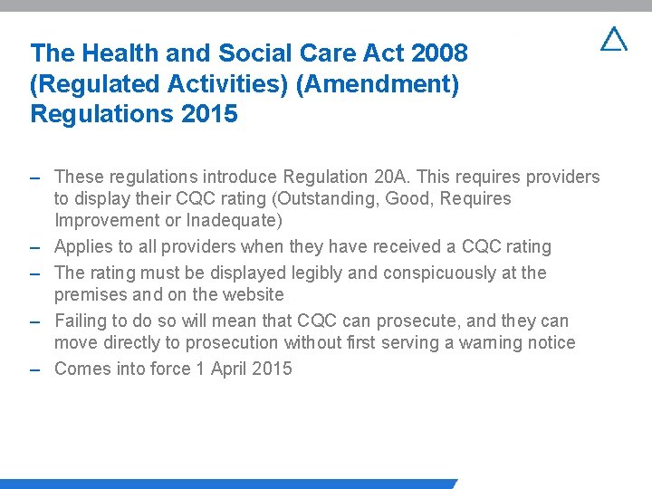 The Health and Social Care Act 2008 (Regulated Activities) (Amendment) Regulations 2015 – These