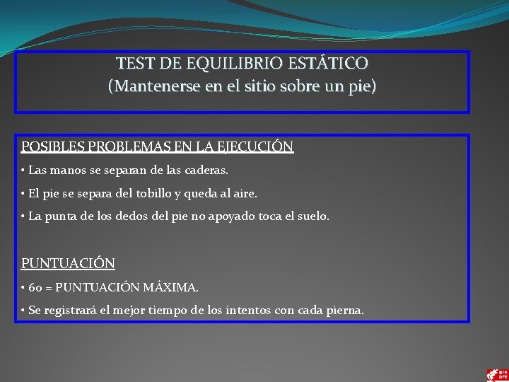 TEST DE EQUILIBRIO ESTÁTICO (Mantenerse en el sitio sobre un pie) POSIBLES PROBLEMAS EN