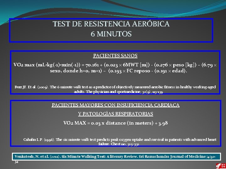 TEST DE RESISTENCIA AERÓBICA 6 MINUTOS PACIENTES SANOS VO 2 max (m. L·kg(-1)·min(-1)) =