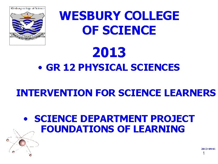 WESBURY COLLEGE OF SCIENCE 2013 • GR 12 PHYSICAL SCIENCES INTERVENTION FOR SCIENCE LEARNERS