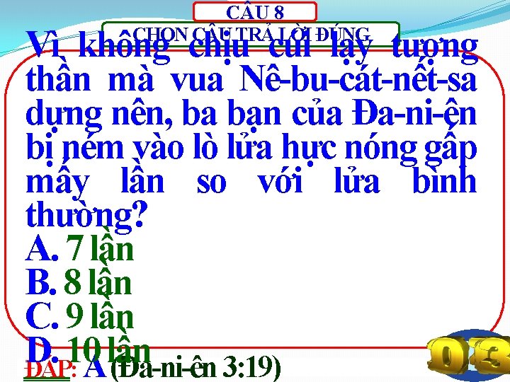 C U 8 CHỌN C U TRẢ LỜI ĐÚNG Vì không chịu cúi lạy