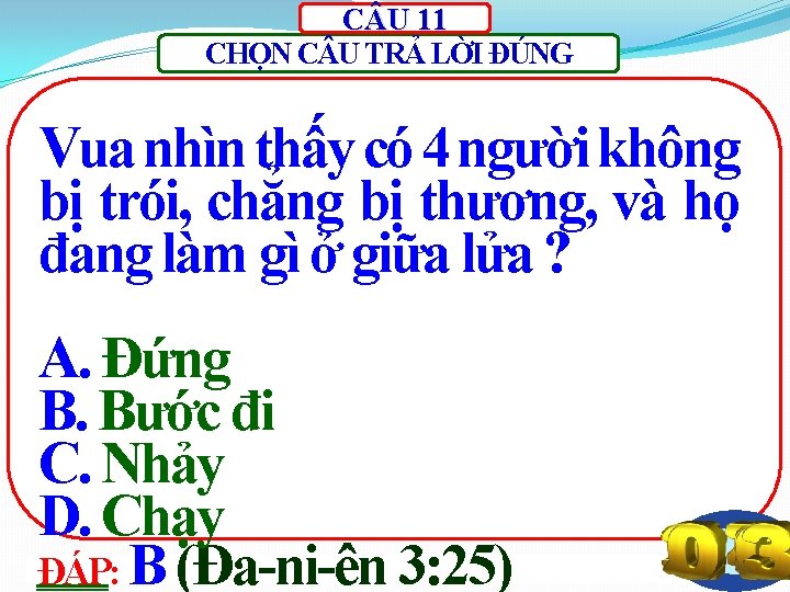 C U 11 CHỌN C U TRẢ LỜI ĐÚNG Vua nhìn thấy có 4