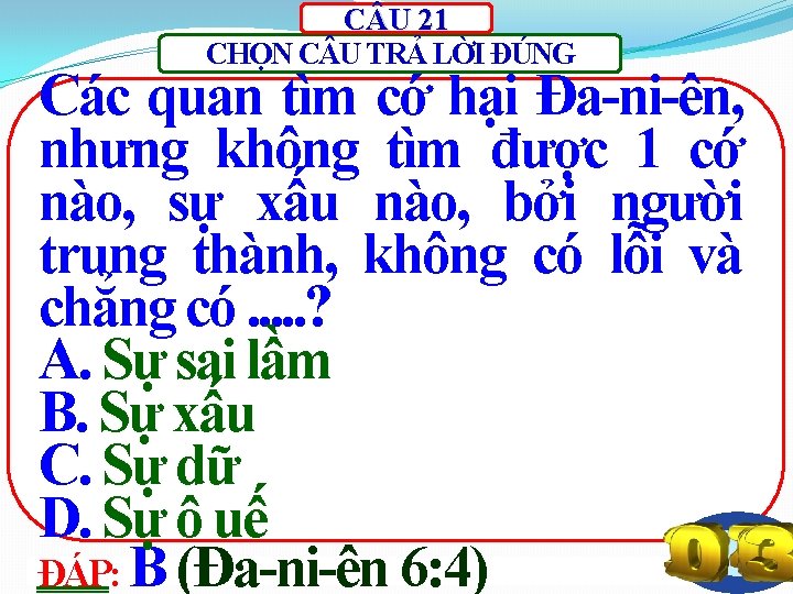 C U 21 CHỌN C U TRẢ LỜI ĐÚNG Các quan tìm cớ hại