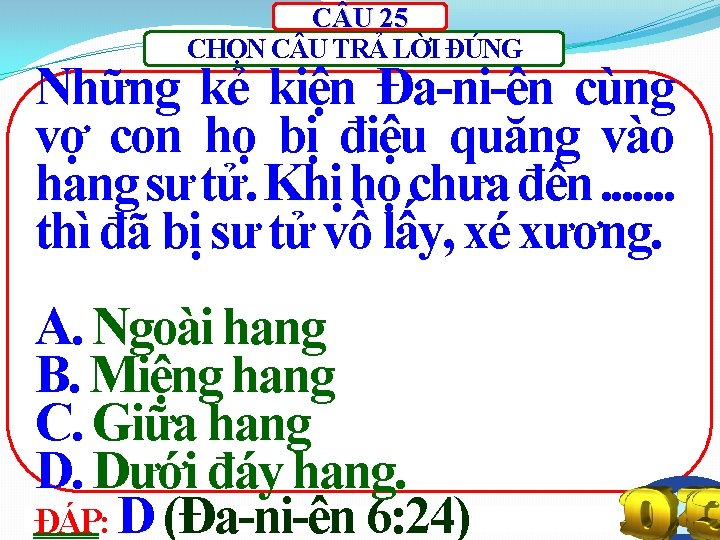 C U 25 CHỌN C U TRẢ LỜI ĐÚNG Những kẻ kiện Đa-ni-ên cùng