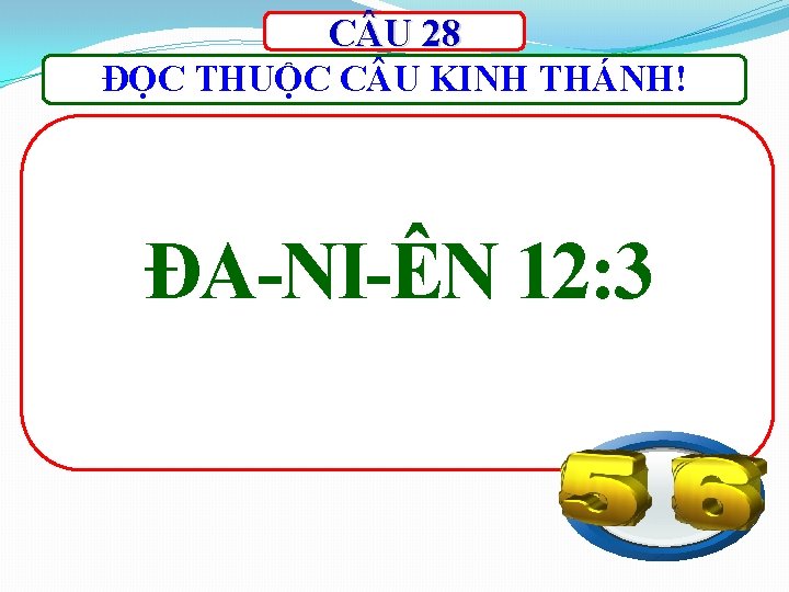 C U 28 ĐỌC THUỘC C U KINH THÁNH! ĐA-NI-ÊN 12: 3 