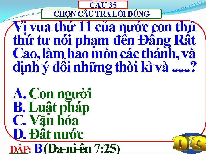 C U 35 CHỌN C U TRẢ LỜI ĐÚNG Vị vua thứ 11 của