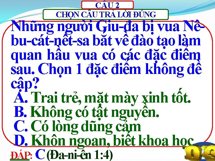 C U 2 CHỌN C U TRẢ LỜI ĐÚNG Những người Giu-đa bị vua