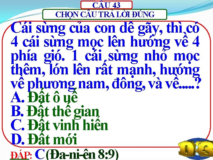 C U 43 CHỌN C U TRẢ LỜI ĐÚNG Cái sừng của con dê