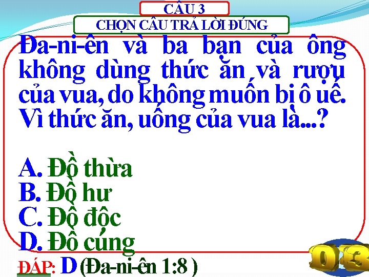 C U 3 CHỌN C U TRẢ LỜI ĐÚNG Đa-ni-ên và ba bạn của