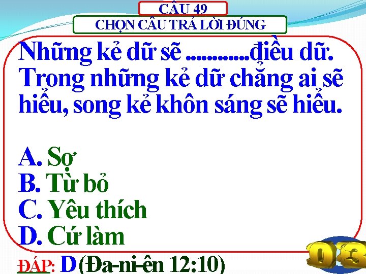 C U 49 CHỌN C U TRẢ LỜI ĐÚNG Những kẻ dữ sẽ. .