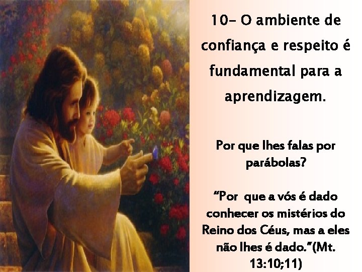 10 - O ambiente de confiança e respeito é fundamental para a aprendizagem. Por
