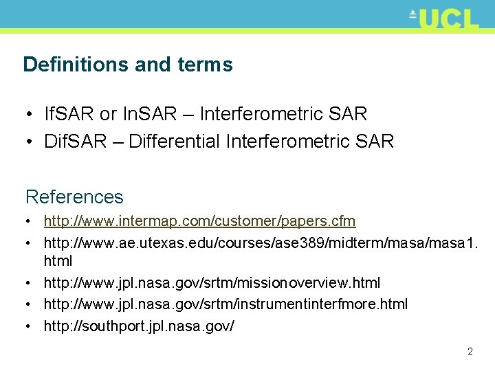 Definitions and terms • If. SAR or In. SAR – Interferometric SAR • Dif.