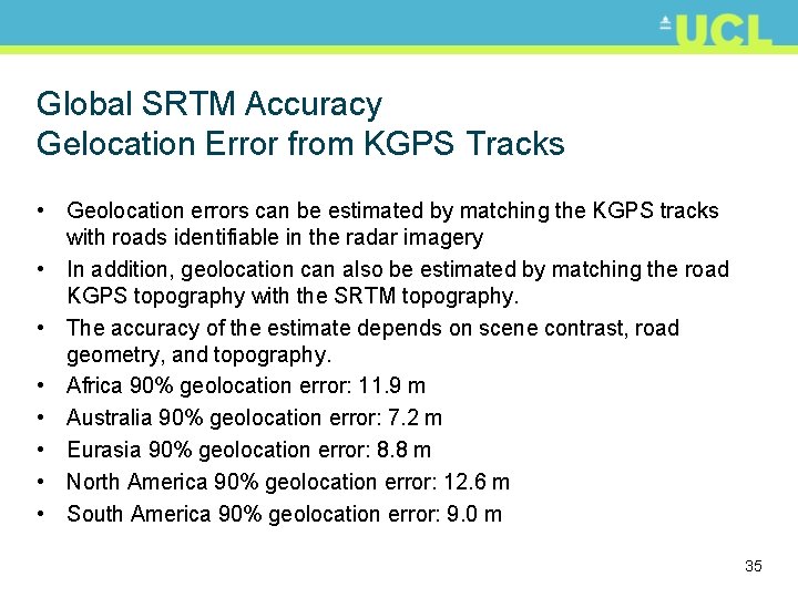 Global SRTM Accuracy Gelocation Error from KGPS Tracks • Geolocation errors can be estimated
