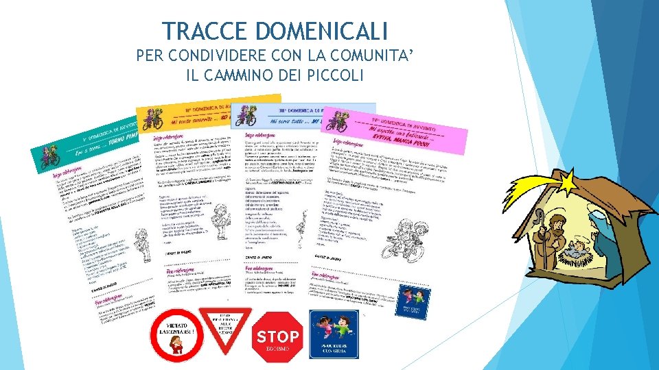 TRACCE DOMENICALI PER CONDIVIDERE CON LA COMUNITA’ IL CAMMINO DEI PICCOLI 