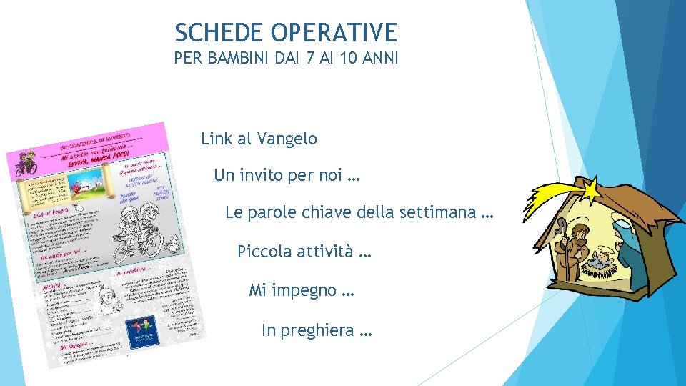 SCHEDE OPERATIVE PER BAMBINI DAI 7 AI 10 ANNI Link al Vangelo Un invito