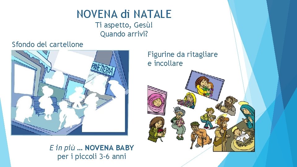 NOVENA di NATALE Ti aspetto, Gesù! Quando arrivi? Sfondo del cartellone Figurine da ritagliare