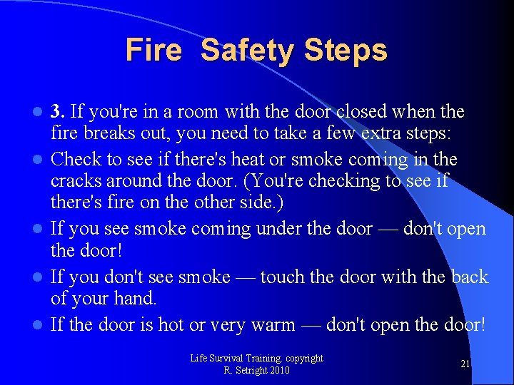 Fire Safety Steps l l l 3. If you're in a room with the