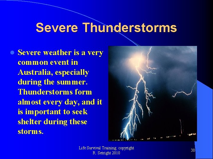 Severe Thunderstorms l Severe weather is a very common event in Australia, especially during
