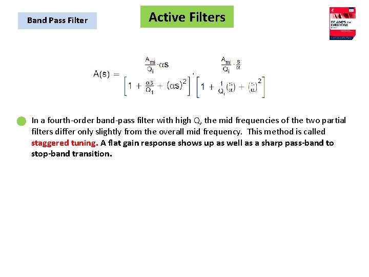 Band Pass Filter Active Filters In a fourth-order band-pass filter with high Q, the