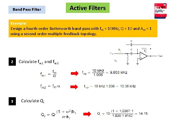 Band Pass Filter Active Filters Exemple: Design a fourth-order Butterworth band-pass with fm =